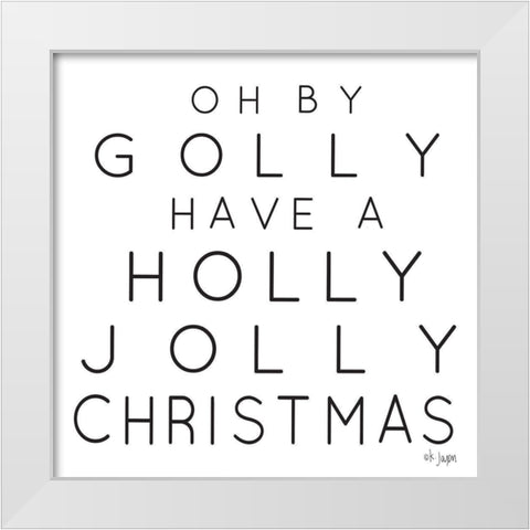 Holly Jolly Christmas White Modern Wood Framed Art Print by Jaxn Blvd.