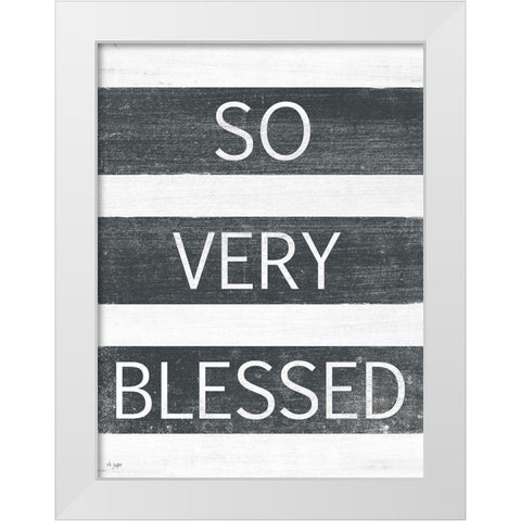 So Very Blessed White Modern Wood Framed Art Print by Jaxn Blvd.