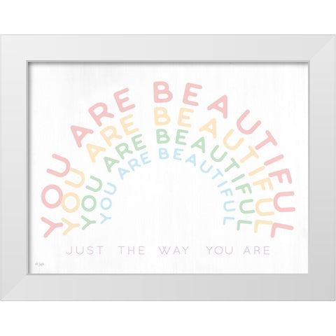 You Are Beautiful White Modern Wood Framed Art Print by Jaxn Blvd.