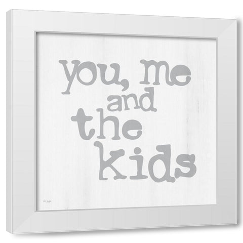 You, Me and the Kids White Modern Wood Framed Art Print by Jaxn Blvd.