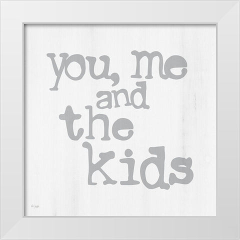 You, Me and the Kids White Modern Wood Framed Art Print by Jaxn Blvd.