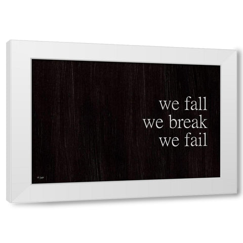 We Fall, We Rise I White Modern Wood Framed Art Print by Jaxn Blvd.