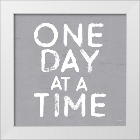 One Day at a Time White Modern Wood Framed Art Print by Jaxn Blvd.