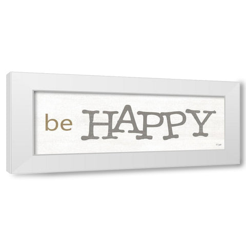 Be Happy White Modern Wood Framed Art Print by Jaxn Blvd.