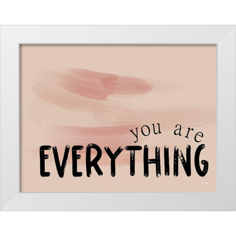 You Are Everything White Modern Wood Framed Art Print by Jaxn Blvd.
