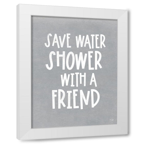 Save Water, Shower With a Friend White Modern Wood Framed Art Print by Jaxn Blvd.