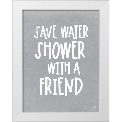 Save Water, Shower With a Friend White Modern Wood Framed Art Print by Jaxn Blvd.