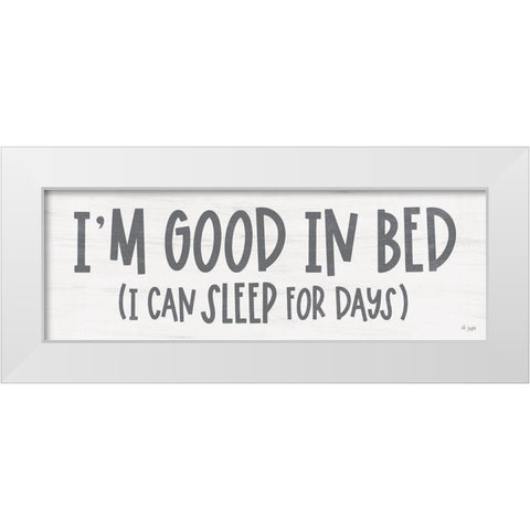 Im Good in Bed White Modern Wood Framed Art Print by Jaxn Blvd.