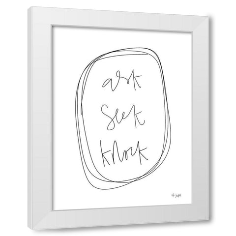 Ask, Seek, Knock White Modern Wood Framed Art Print by Jaxn Blvd.
