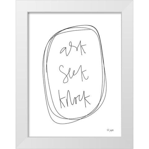 Ask, Seek, Knock White Modern Wood Framed Art Print by Jaxn Blvd.