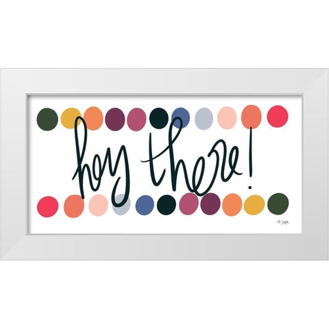 Rainbow Hey There White Modern Wood Framed Art Print by Jaxn Blvd.
