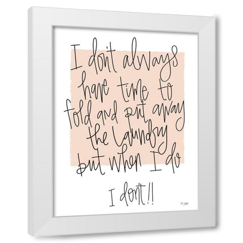 Time for Laundry White Modern Wood Framed Art Print by Jaxn Blvd.