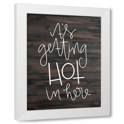 Its Getting Hot White Modern Wood Framed Art Print by Jaxn Blvd.