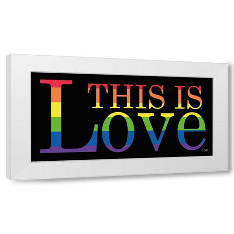 This is Love White Modern Wood Framed Art Print by Jaxn Blvd.