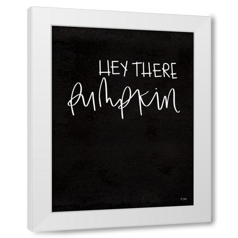 Hey There Pumpkin White Modern Wood Framed Art Print by Jaxn Blvd.