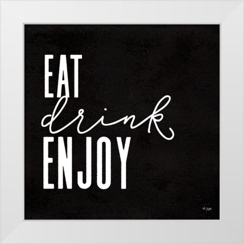 Eat-Drink-Enjoy White Modern Wood Framed Art Print by Jaxn Blvd.
