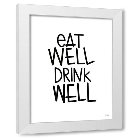 Eat Well-Drink Well White Modern Wood Framed Art Print by Jaxn Blvd.