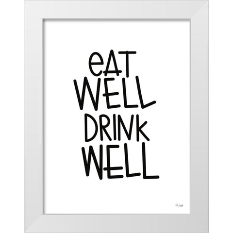 Eat Well-Drink Well White Modern Wood Framed Art Print by Jaxn Blvd.