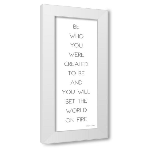 Be Who You Were Created to Be White Modern Wood Framed Art Print by Ball, Susan