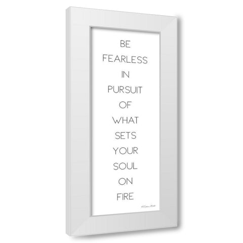 Be Fearless White Modern Wood Framed Art Print by Ball, Susan
