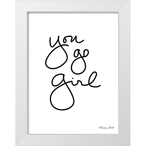 You Go Girl White Modern Wood Framed Art Print by Ball, Susan