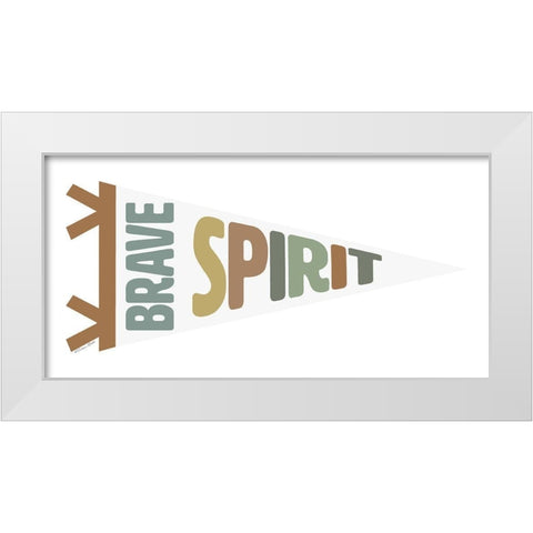 Brave Spirit Pennant White Modern Wood Framed Art Print by Ball, Susan