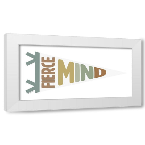 Fierce Mind Pennant White Modern Wood Framed Art Print by Ball, Susan