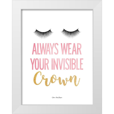 Always Wear Your Invisible Crown White Modern Wood Framed Art Print by Seven Trees Design