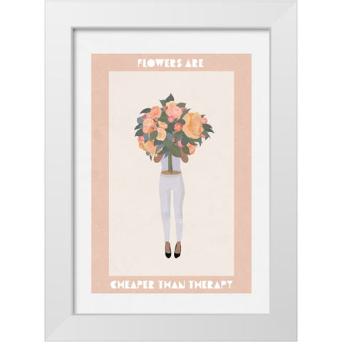 Flowers are cheaper than therapy White Modern Wood Framed Art Print by Manovski, Sarah