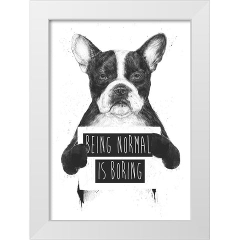 Being Normal Is Boring White Modern Wood Framed Art Print by Solti, Balazs
