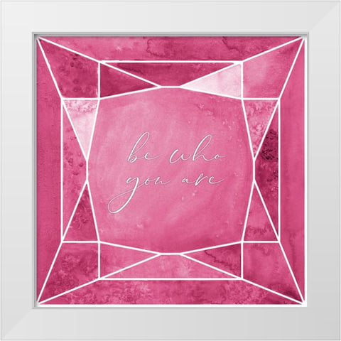 Be who you are gem raspberry pink White Modern Wood Framed Art Print by Laiz Blursbyai, Rosana
