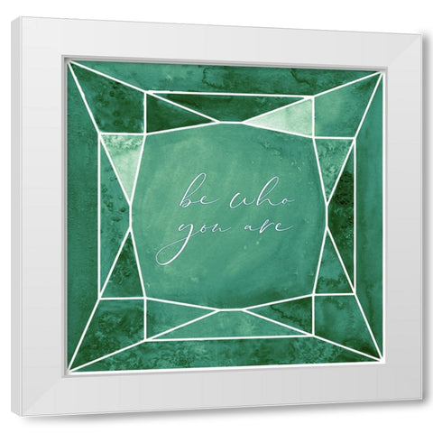 Be who you are gem emerald green White Modern Wood Framed Art Print by Laiz Blursbyai, Rosana