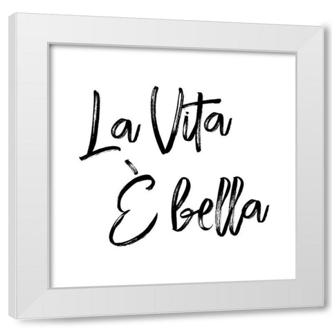 La Vita È Bella White Modern Wood Framed Art Print by Atelier B Art Studio