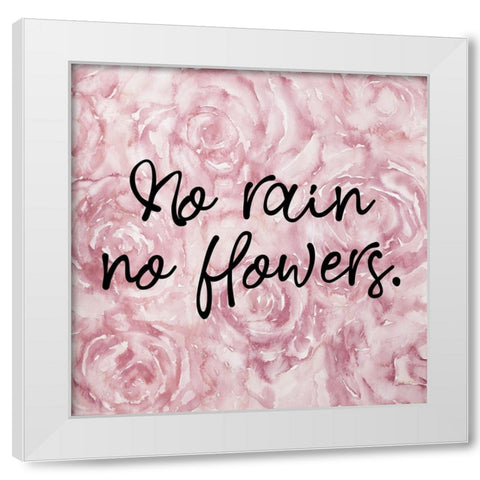 NO RAIN NO FLOWERS White Modern Wood Framed Art Print by Atelier B Art Studio