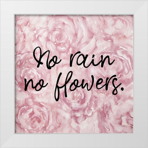 NO RAIN NO FLOWERS White Modern Wood Framed Art Print by Atelier B Art Studio