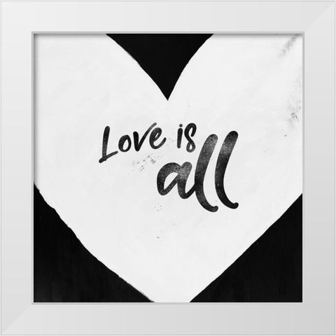 LOVE IS ALL White Modern Wood Framed Art Print by Atelier B Art Studio