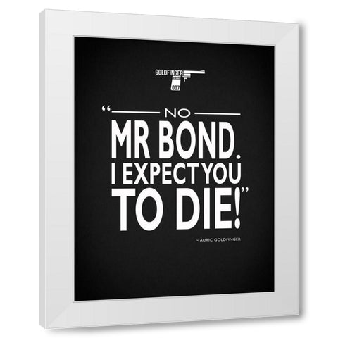 James Bond - Expect You To Die White Modern Wood Framed Art Print by Rogan, Mark