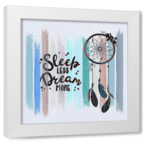 Sleep Less Dream More White Modern Wood Framed Art Print by Bolokofsky, Ronald