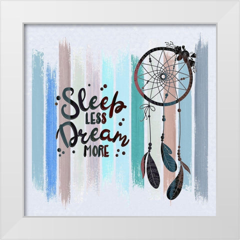 Sleep Less Dream More White Modern Wood Framed Art Print by Bolokofsky, Ronald
