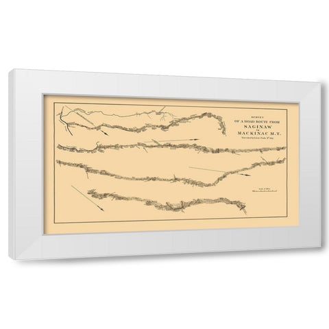Saginaw to Mackinac Michigan Road Survey White Modern Wood Framed Art Print by Poole