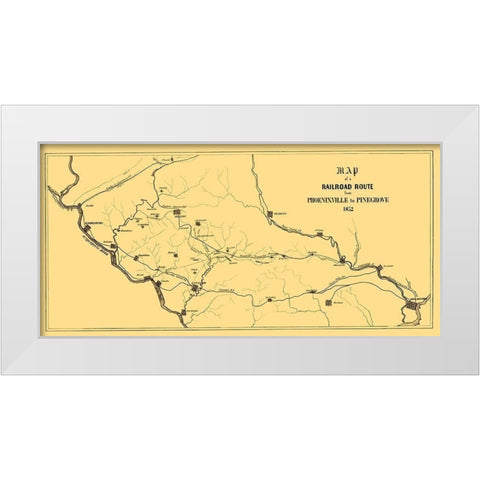 Phoenixville to Pinegrove Railroad Route - 1852 White Modern Wood Framed Art Print by Unknown