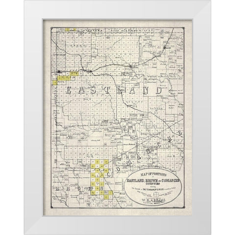 Eastland, Brown, Comanche County Texas -1890 White Modern Wood Framed Art Print by Unknown