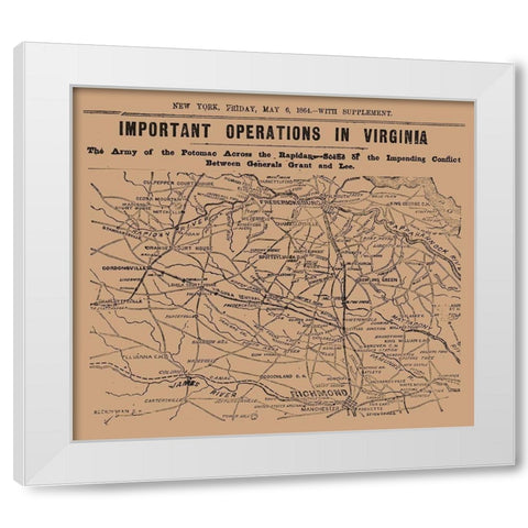 Important Operations Virginia - 1864 White Modern Wood Framed Art Print by Unknown
