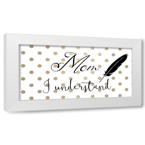 Mon I Understand 2 White Modern Wood Framed Art Print by Phillip, Jamie