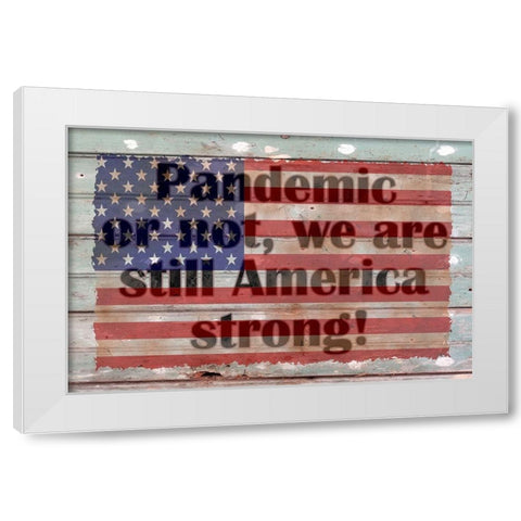 America Strong White Modern Wood Framed Art Print by Phillip, Jamie