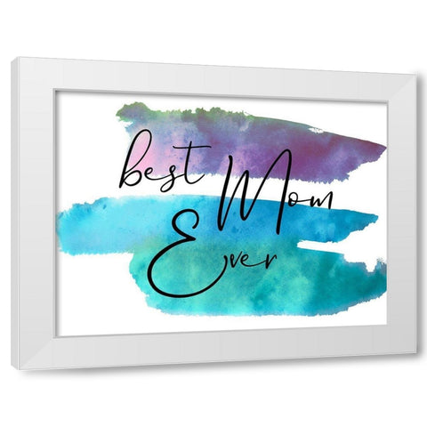 Best Mom White Modern Wood Framed Art Print by Phillip, Jamie