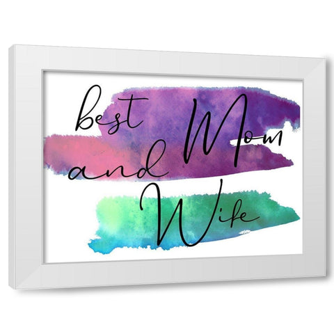 Mom And Wife White Modern Wood Framed Art Print by Phillip, Jamie