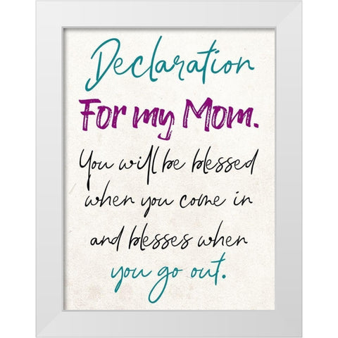 Moms Declaration White Modern Wood Framed Art Print by Phillip, Jamie