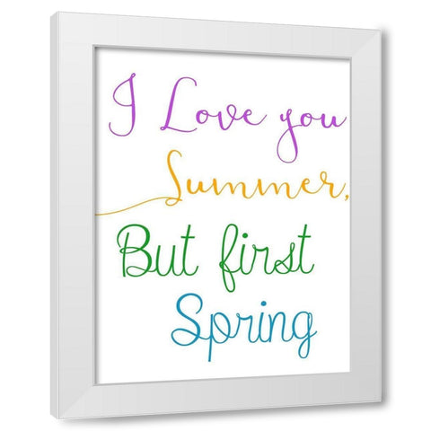 But First Spring White Modern Wood Framed Art Print by Phillip, Jamie