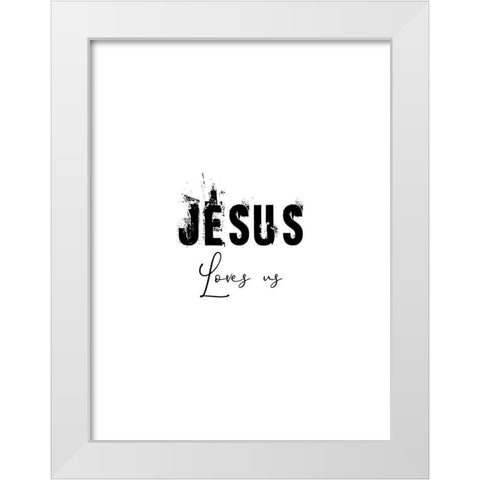 Jesus Love White Modern Wood Framed Art Print by Phillip, Jamie